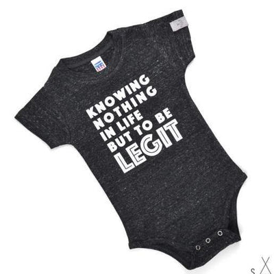 Onesie - Knowing Nothing in Life but to Be LEGIT - Tri-Black/Matte White - Gift & Gather