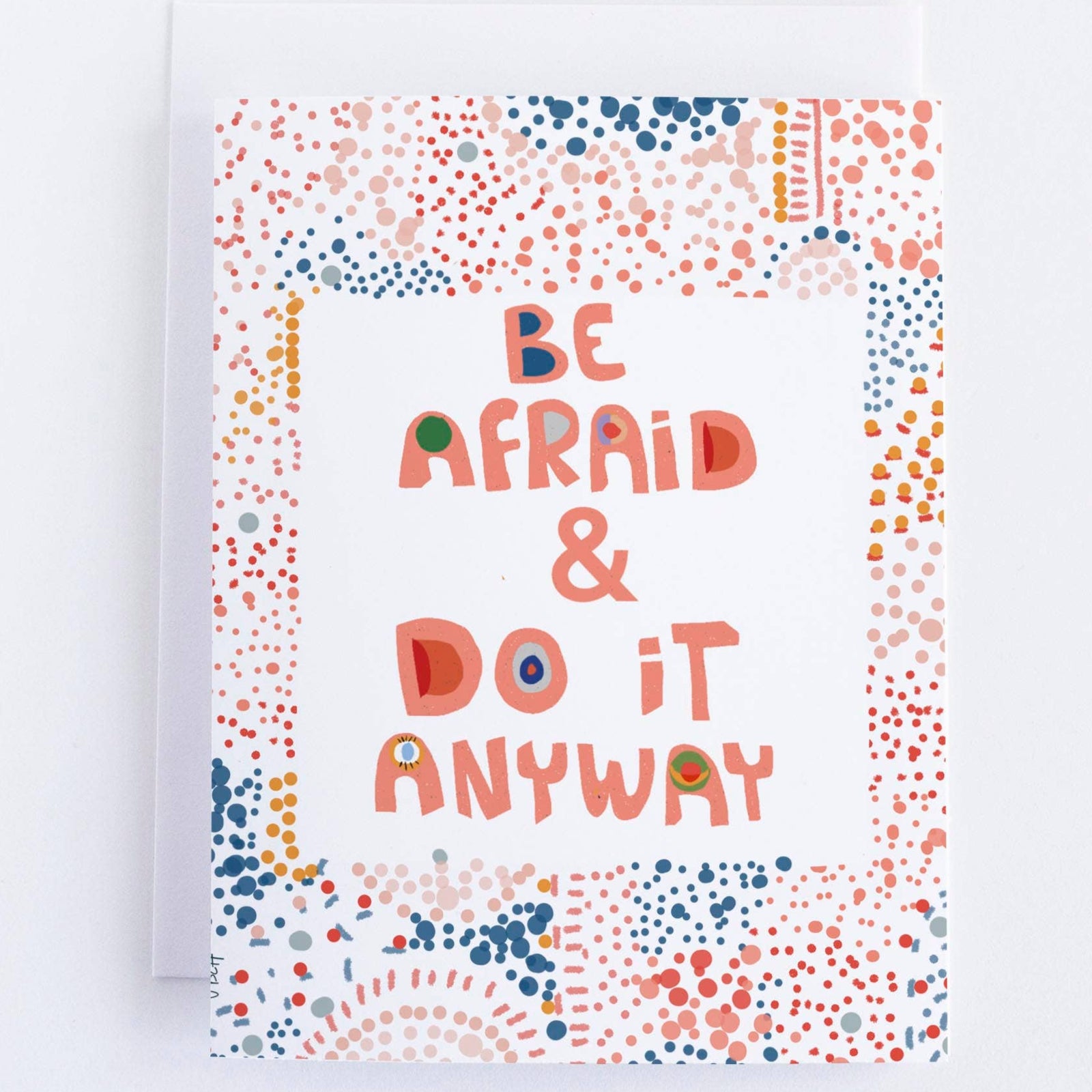 Motivational card with 'Be Afraid & Do It Anyway' text on a white background