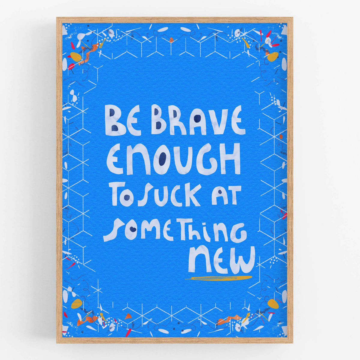 Motivational card with text 'Be brave enough to suck at something new' on a blue background