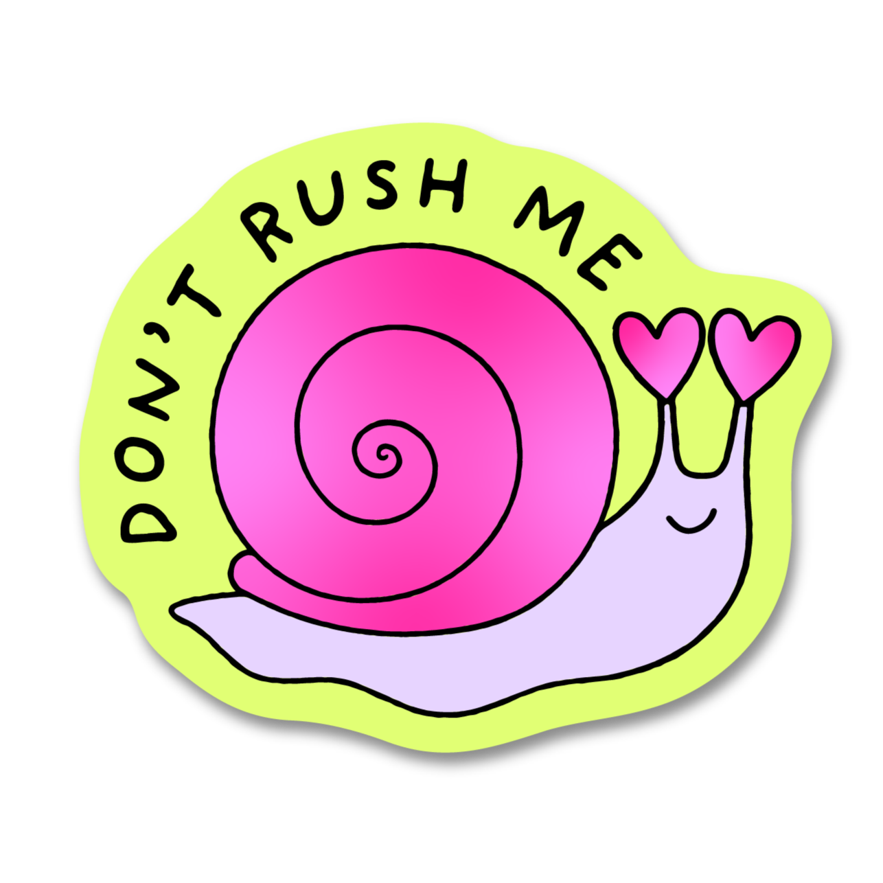 Sticker of a pink snail with 'Don't Rush Me' text on a white background