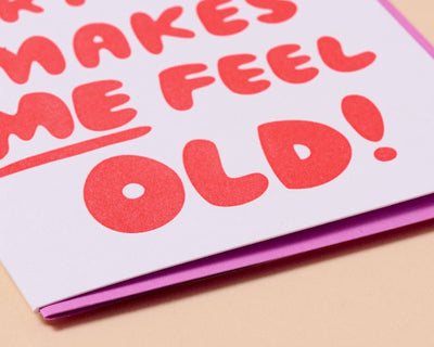 Card - Makes Me Feel Old