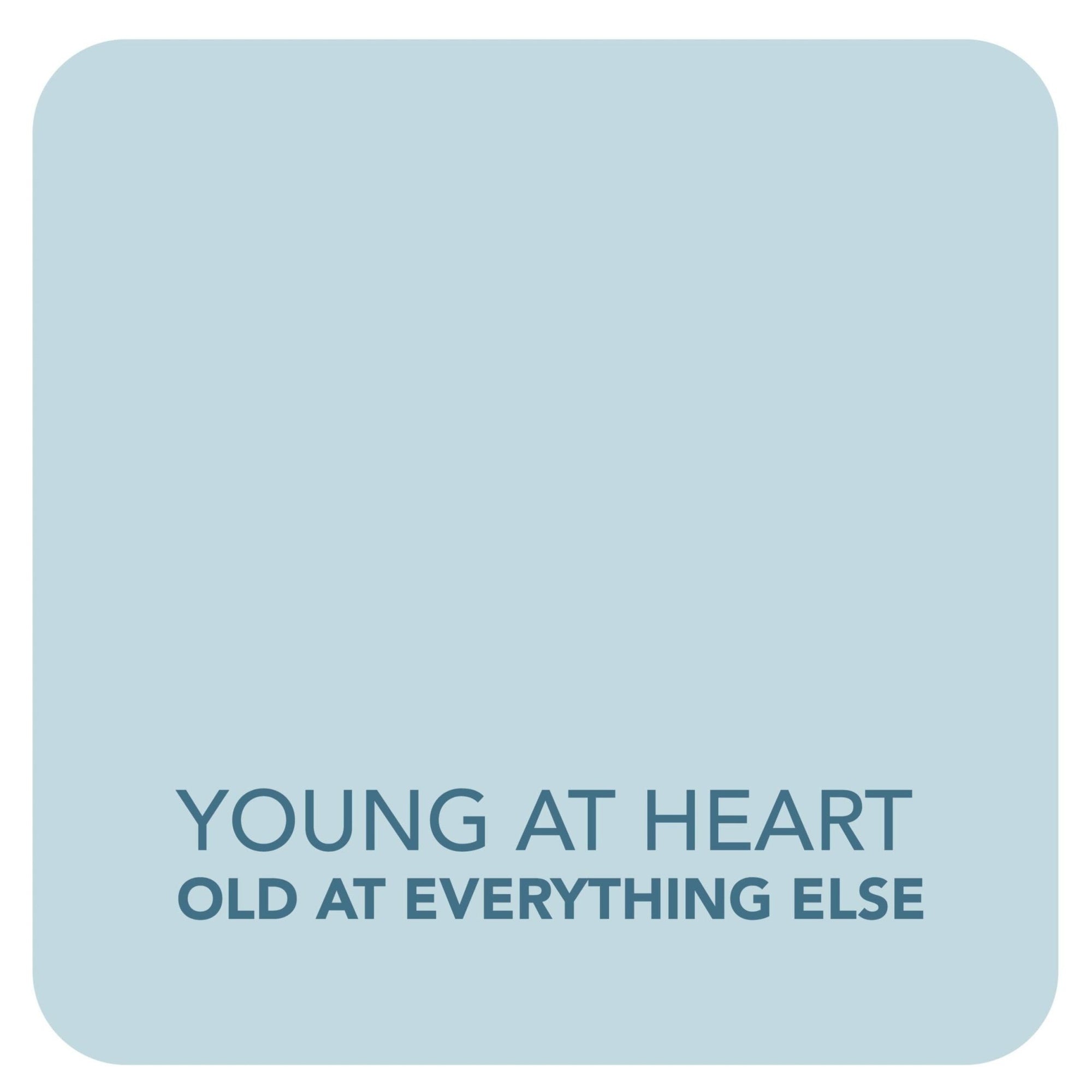 Coaster - Young At Heart - Gift & Gather