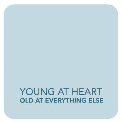 Coaster - Young At Heart - Gift & Gather