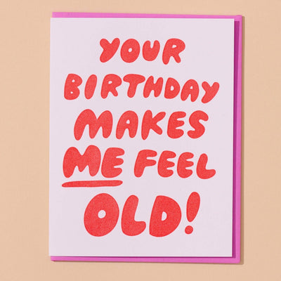 Card - Makes Me Feel Old