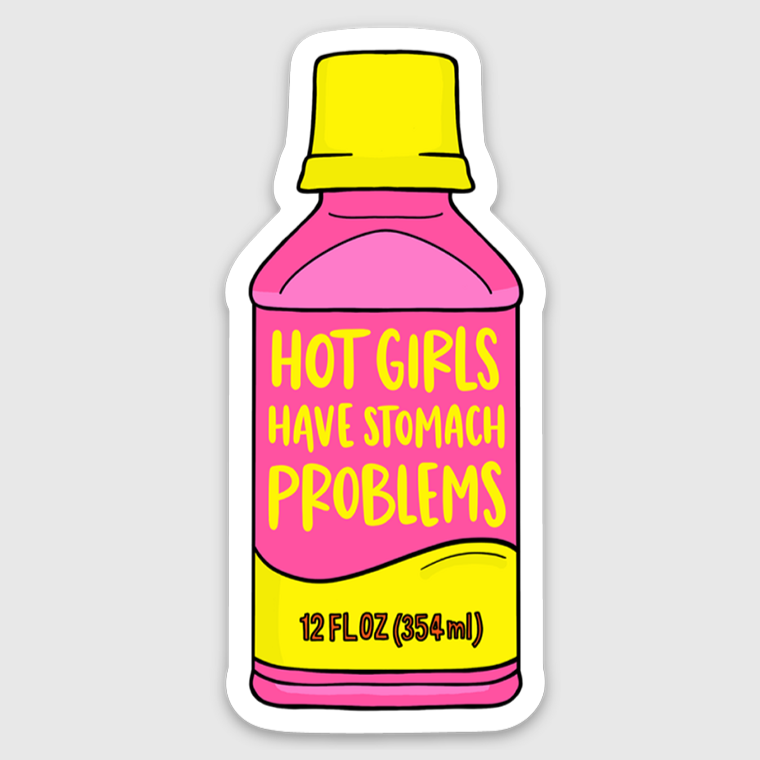 Sticker - Hot Girls Have Stomach Problems