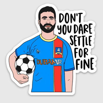 Sticker - Don't Settle For Fine - Gift & Gather