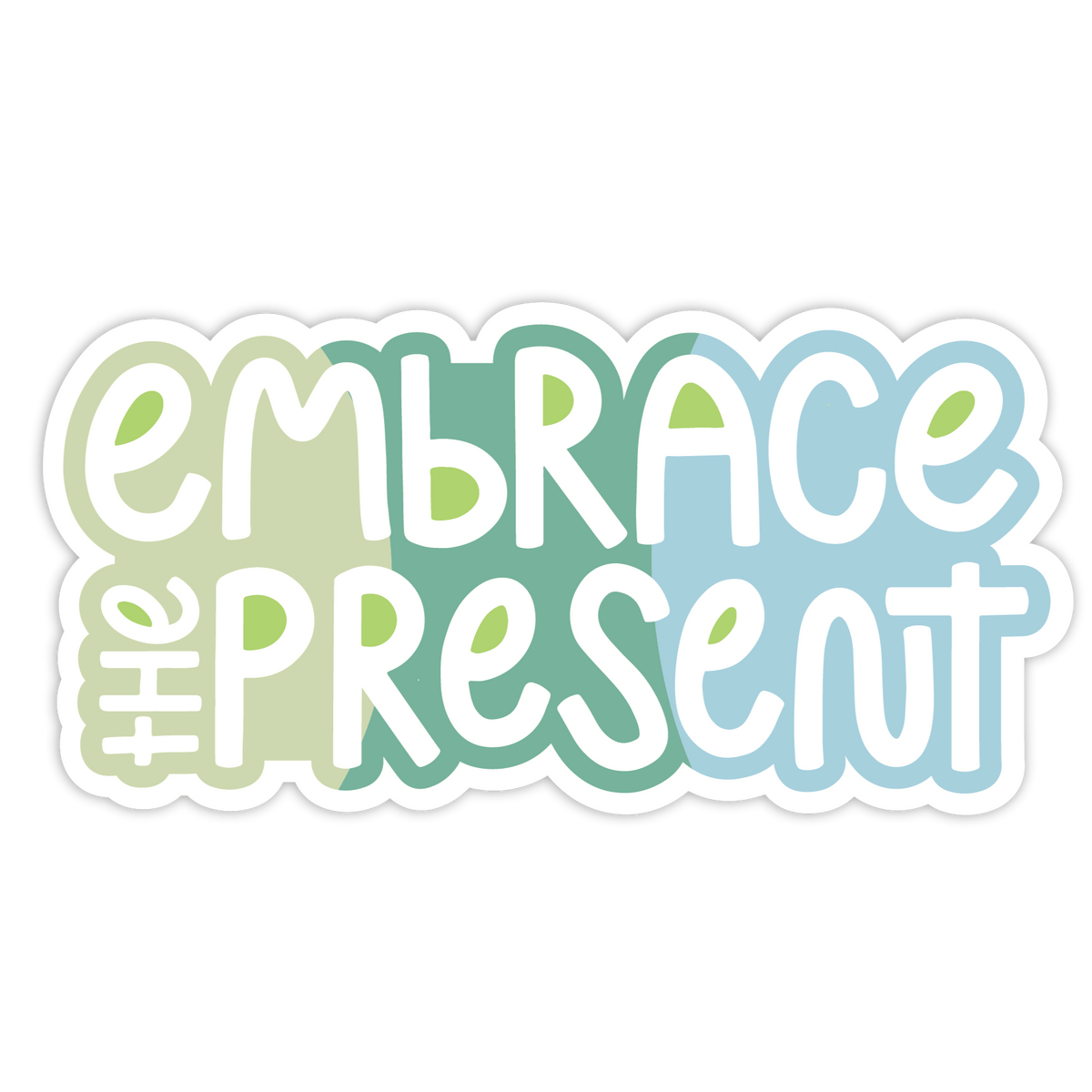 Sticker - Embrace the Present - Gift & Gather