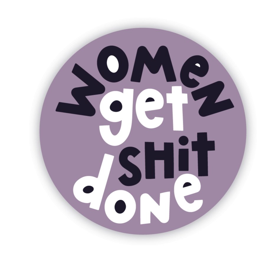 Sticker - Women Get Shit Done - Gift & Gather