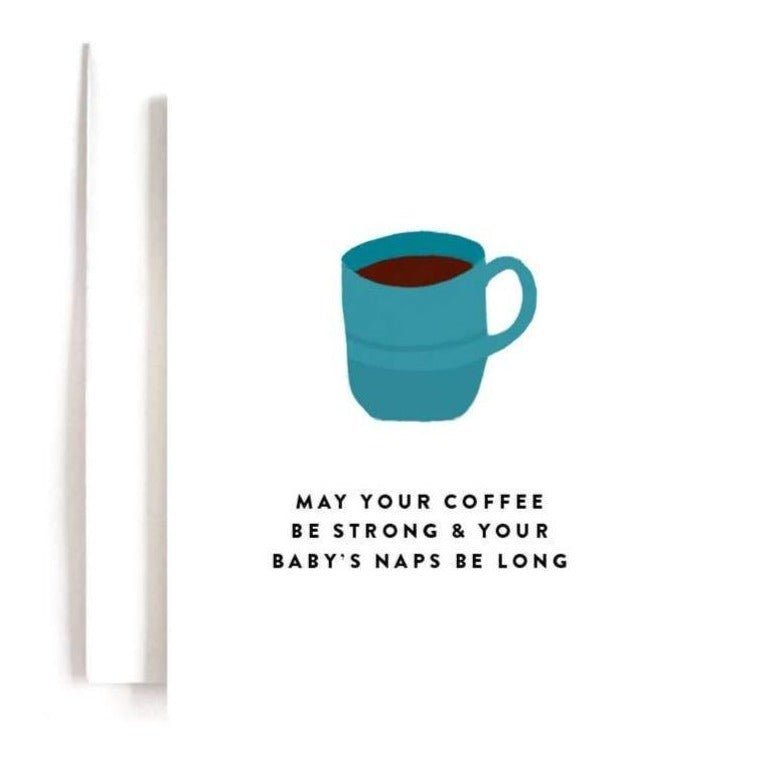 Card - Coffee & Baby Naps - Gift & Gather