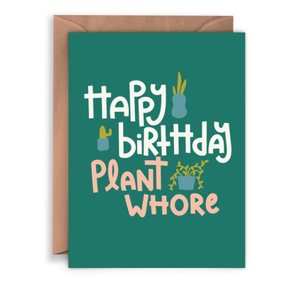 Card - Happy Birthday Plant Whore - Gift & Gather