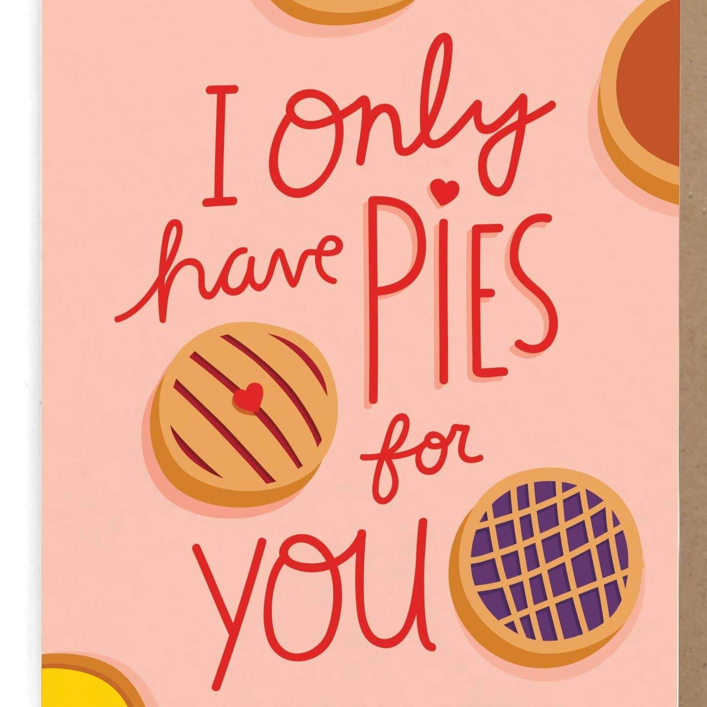 Card - Only Have Pies for You - Gift & Gather