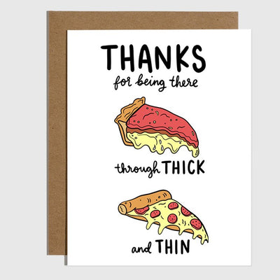 Card - Through Thick & Thin Pizza - Gift & Gather