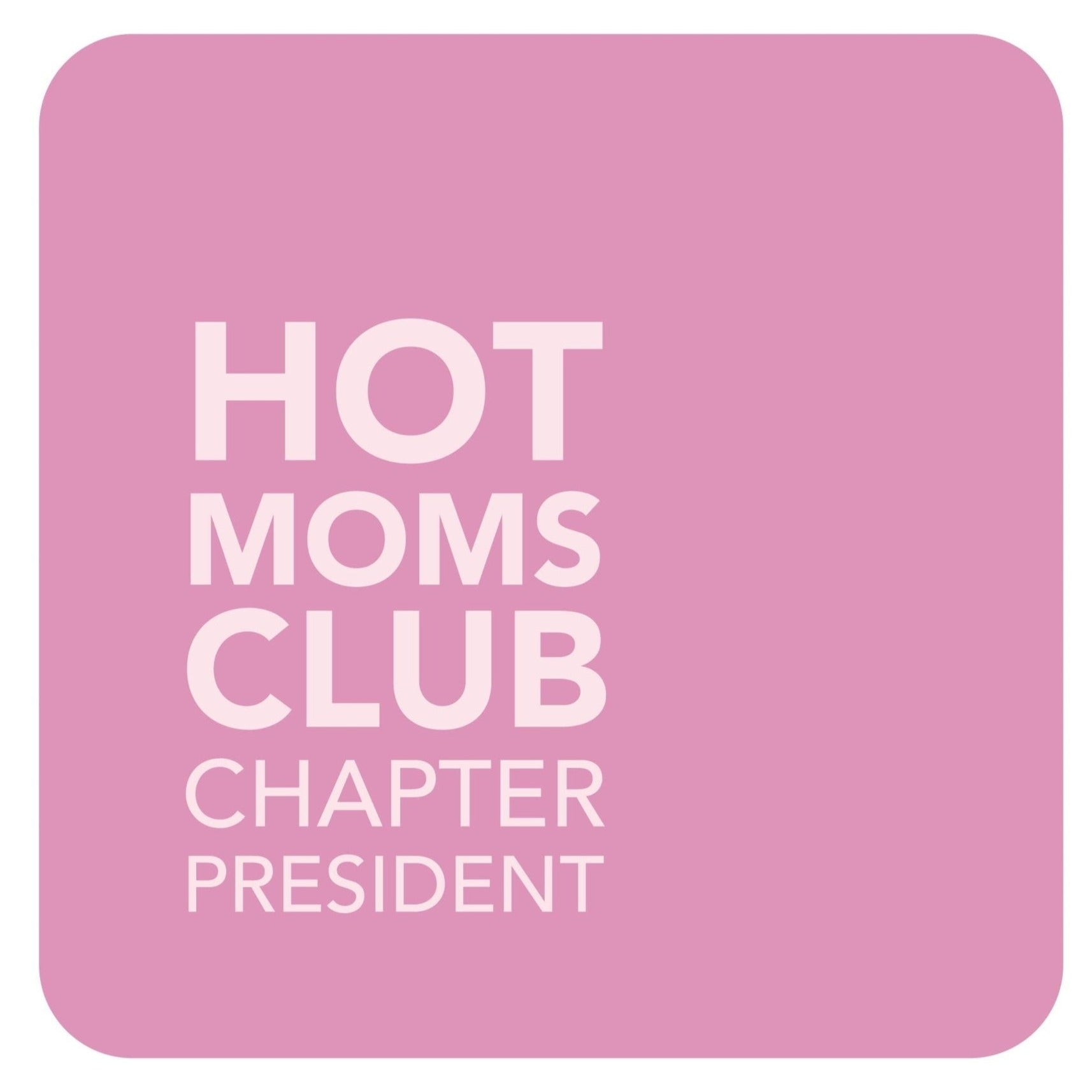 Coaster - Hot Moms Club - Gift & Gather