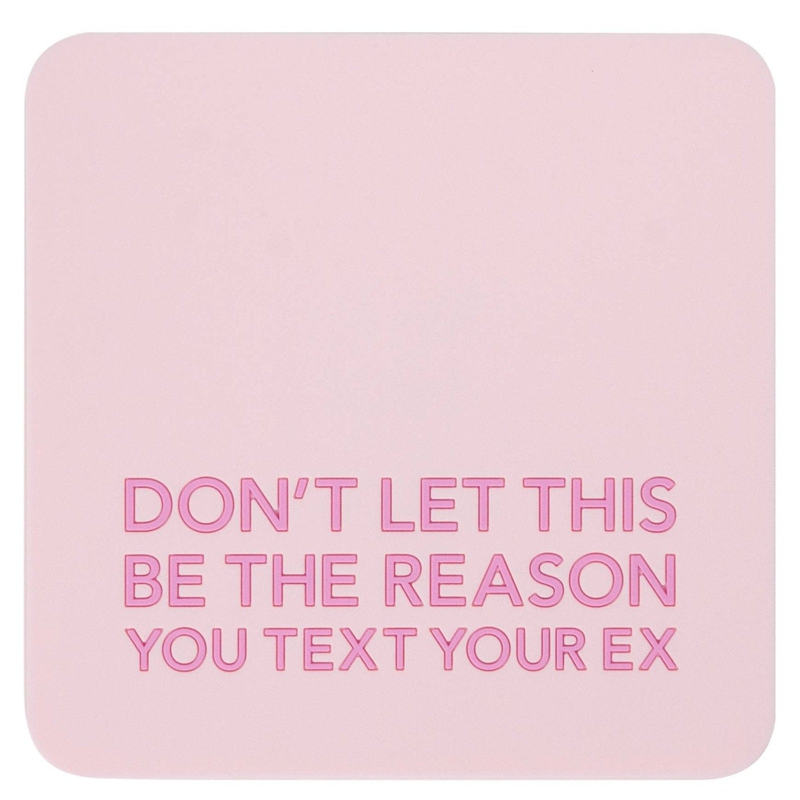 Coaster - Text Your Ex - Gift & Gather