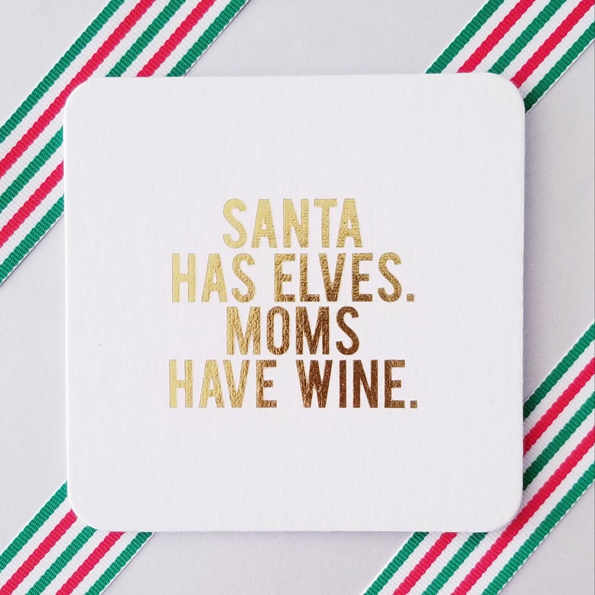 Coasters - Holiday: Moms Have Wine - Gift & Gather