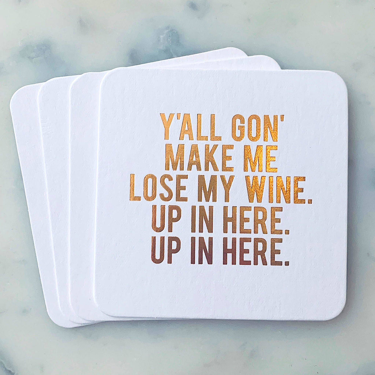 Coasters - Y'all Gon' Make Me Lose My Wine - Gift & Gather