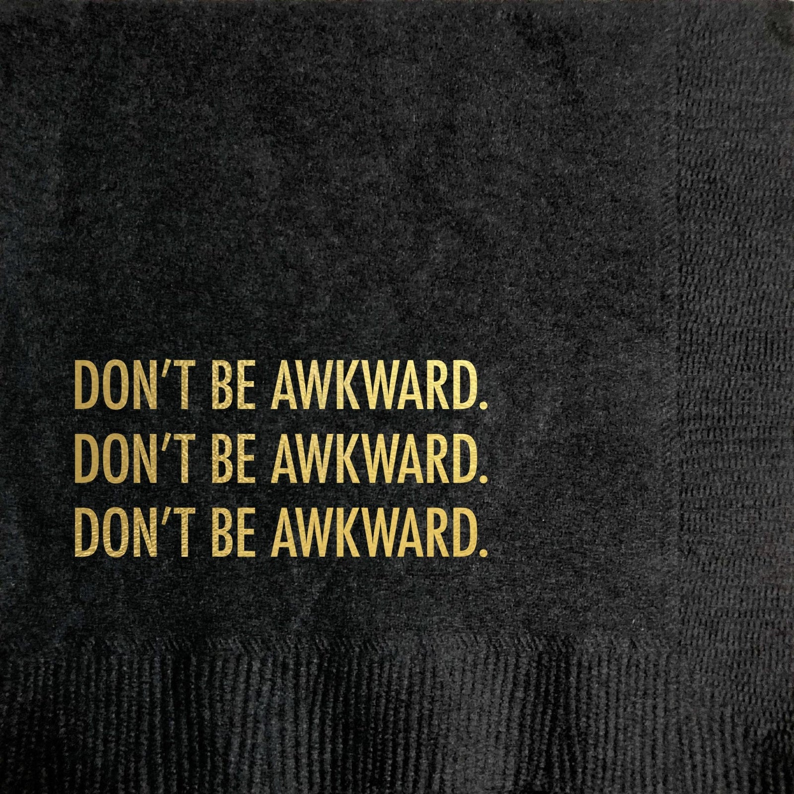 Cocktail Napkin - Don't Be Awkward - Gift & Gather