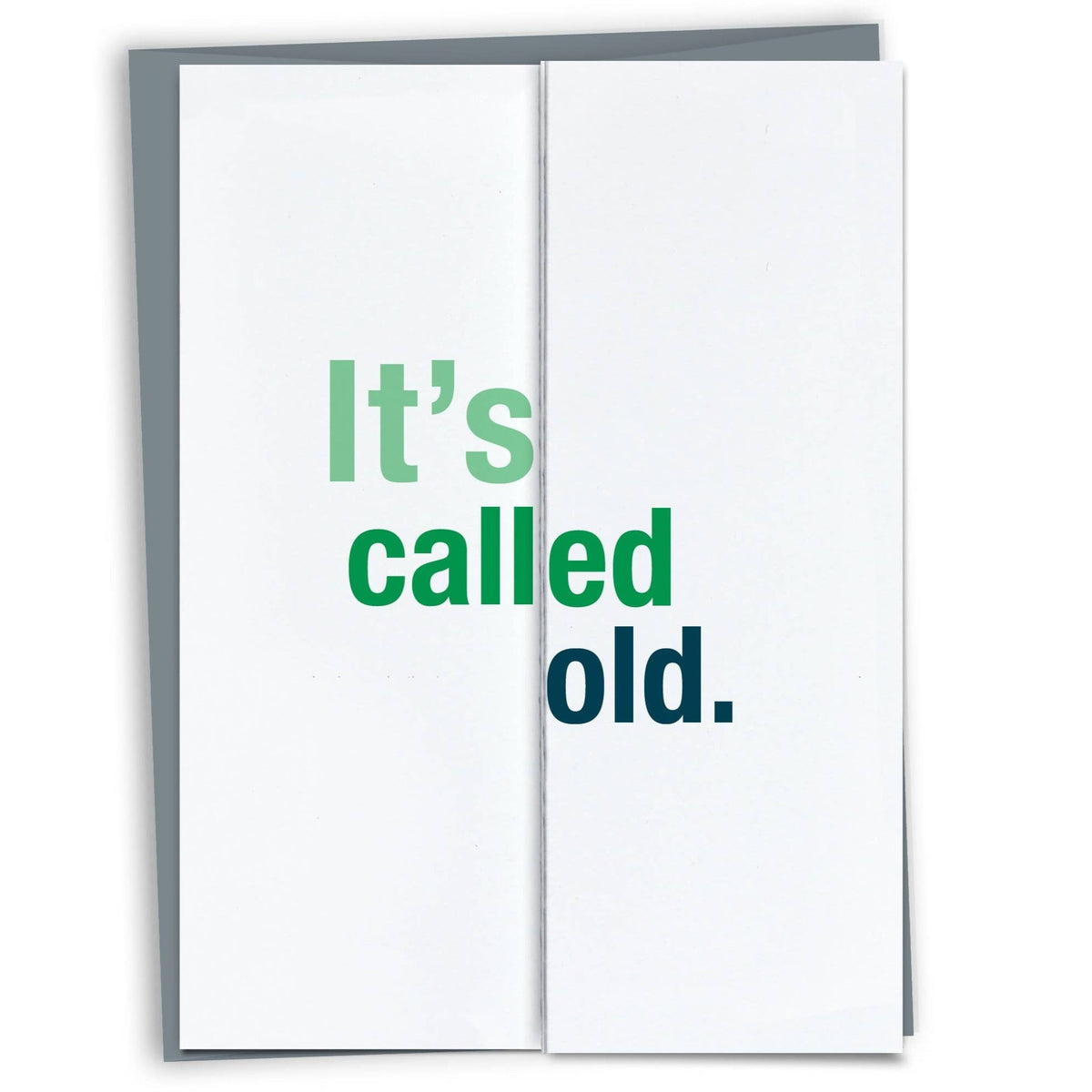 Fold - Out Card - It's Called Old - Gift & Gather