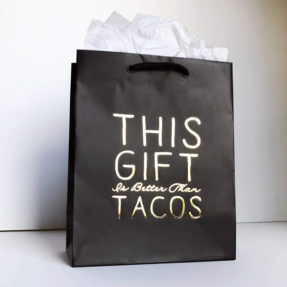 Gift Bag - Better Than Tacos - Gift & Gather