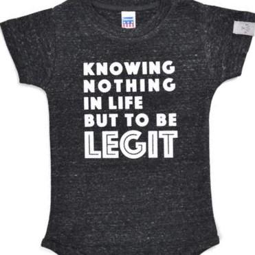 Onesie - Knowing Nothing in Life but to Be LEGIT - Tri-Black/Matte White - Gift & Gather