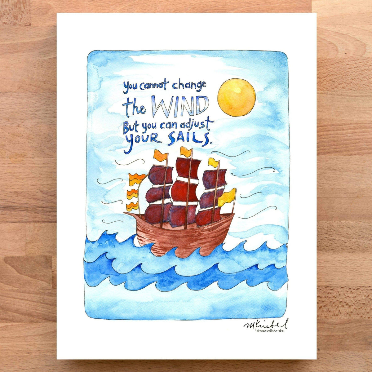 Print - You Cannot Change the Wind But You Can Adjust Your Sails - Gift & Gather