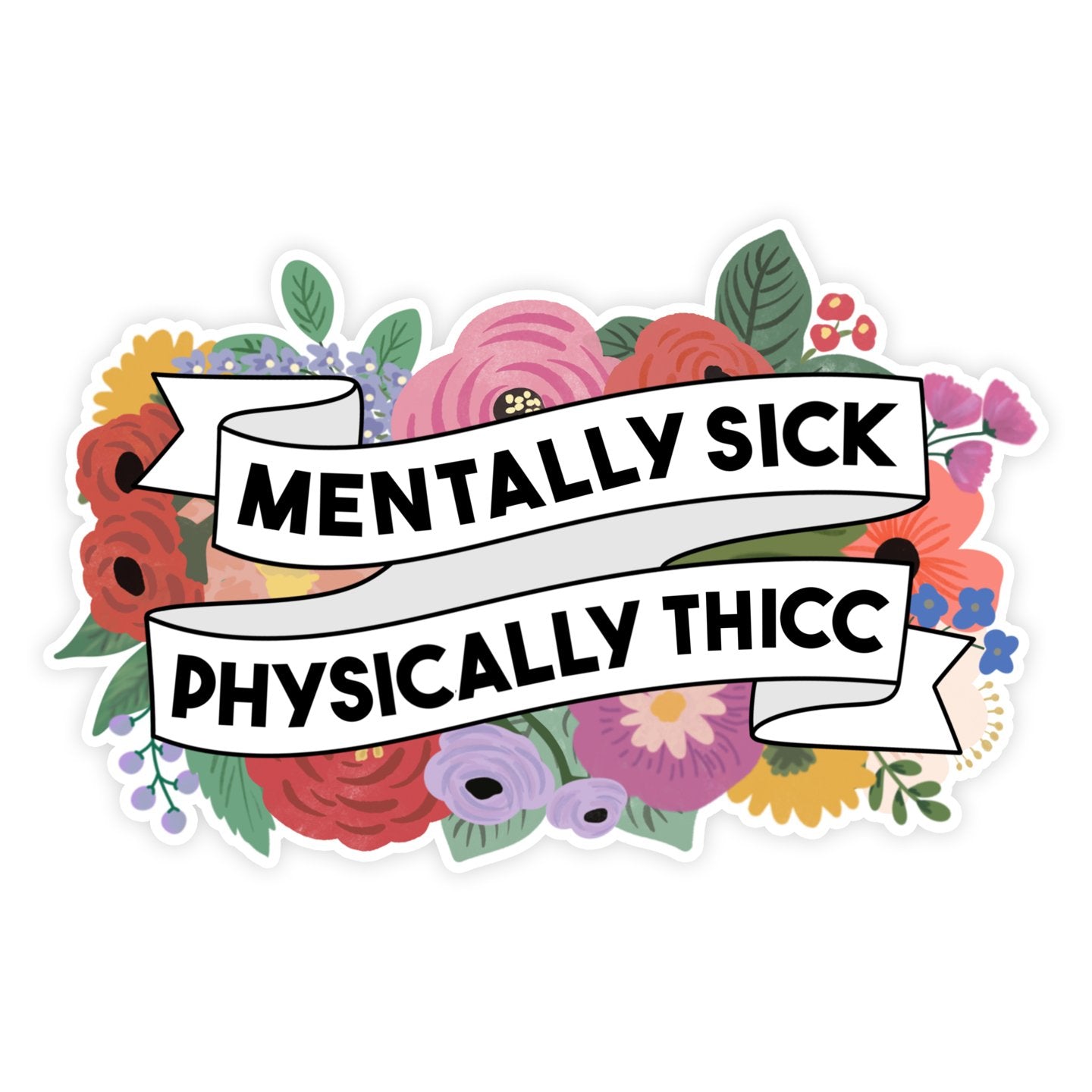 Sticker - Mentally Sick, Physically Thicc - Gift & Gather