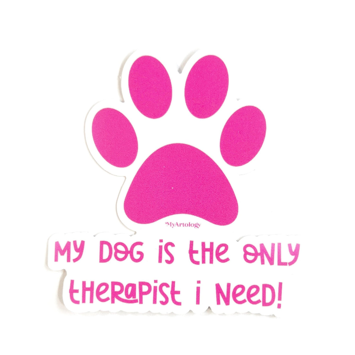 Sticker - My Dog Is The Only Therapy I Need - Gift & Gather