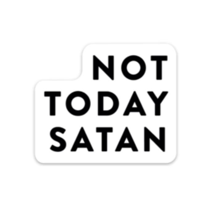 Sticker - Not Today Satan Sticker - Gift & Gather